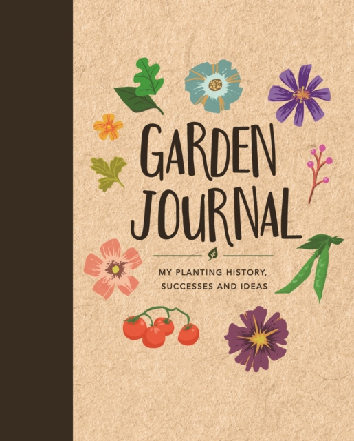 Garden Journal : My Planting History, Successes & Ideas, Hardback Book