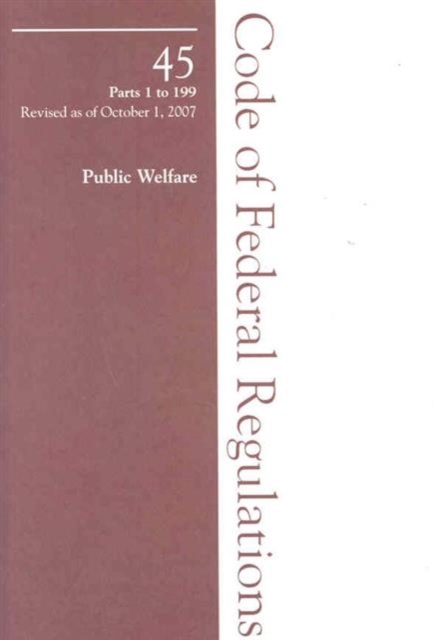 2007 45 CFR 1-199 (Health and Human Service), Paperback / softback Book