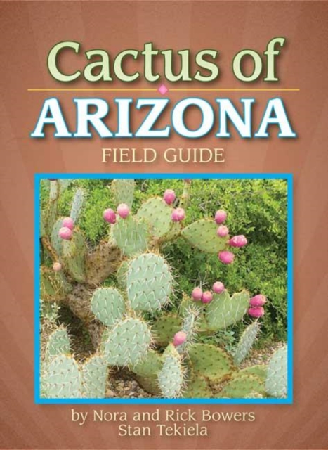Cactus of Arizona Field Guide, Paperback / softback Book