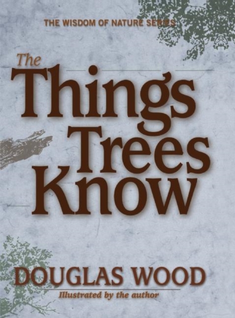 The Things Trees Know, Hardback Book