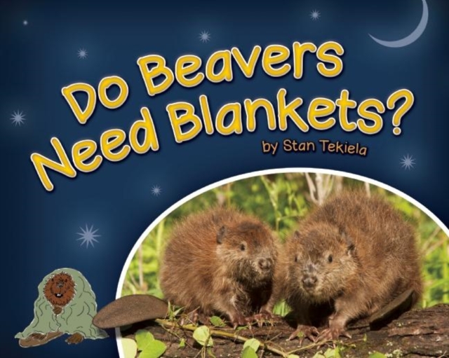 Do Beavers Need Blankets?, Hardback Book