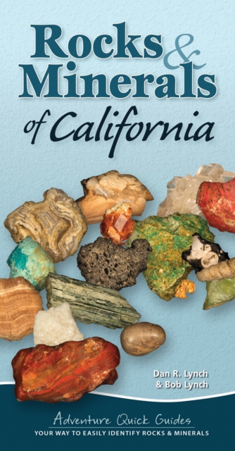 Rocks & Minerals of California : Your Way to Easily Identify Rocks & Minerals, Spiral bound Book