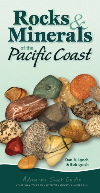 Rocks & Minerals of the Pacific Coast : Your Way to Easily Identify Rocks & Minerals, Spiral bound Book