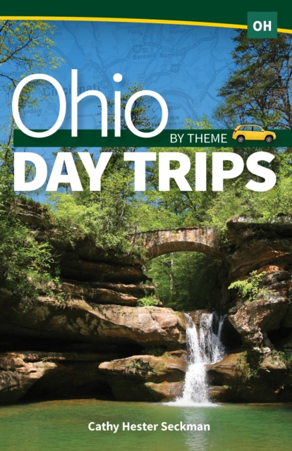 Ohio Day Trips by Theme, Hardback Book