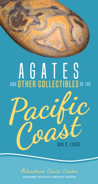 Agates and Other Collectibles of the Pacific Coast : Your Way to Easily Identify Agates, Spiral bound Book