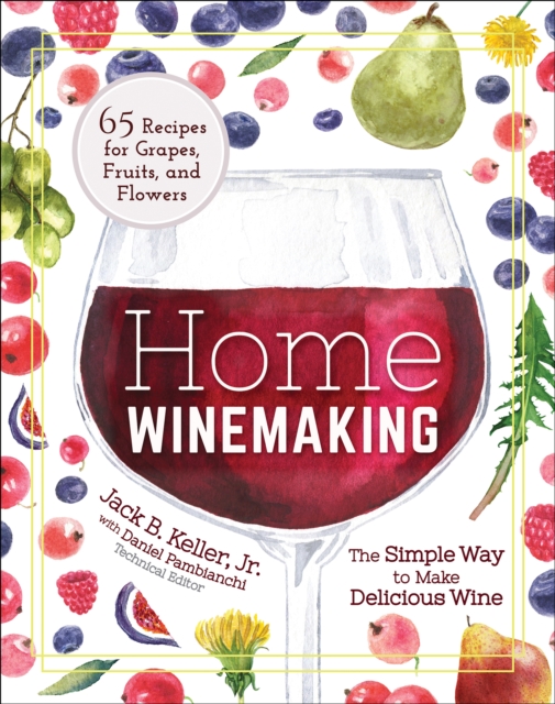 Home Winemaking : The Simple Way to Make Delicious Wine, Paperback / softback Book