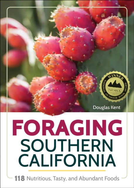 Foraging Southern California : 118 Nutritious, Tasty, and Abundant Foods, Hardback Book