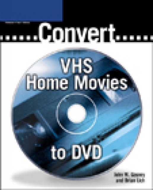 Converting Your VHS Movies to DVD, Paperback Book