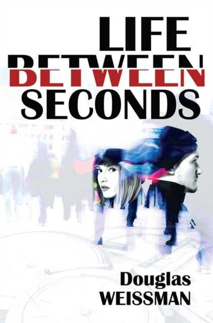 Life Between Seconds, Paperback / softback Book
