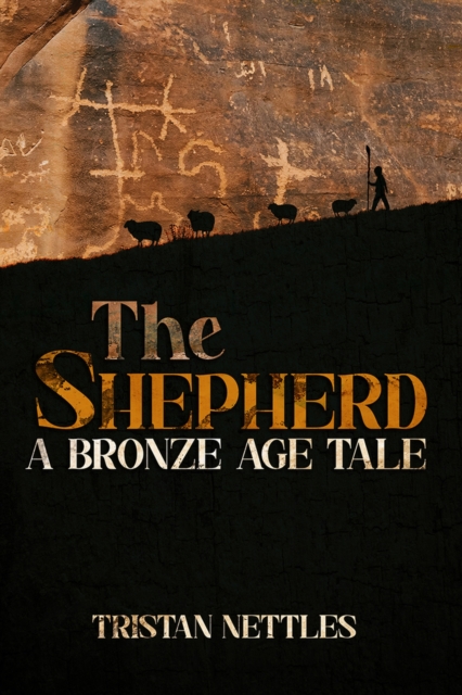 The Shepherd : A Bronze Age Tale, Hardback Book