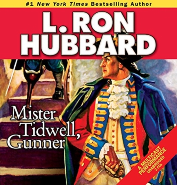 Mister Tidwell, Gunner : A 19th Century Seafaring Saga of War, Self-reliance, and Survival, CD-Audio Book