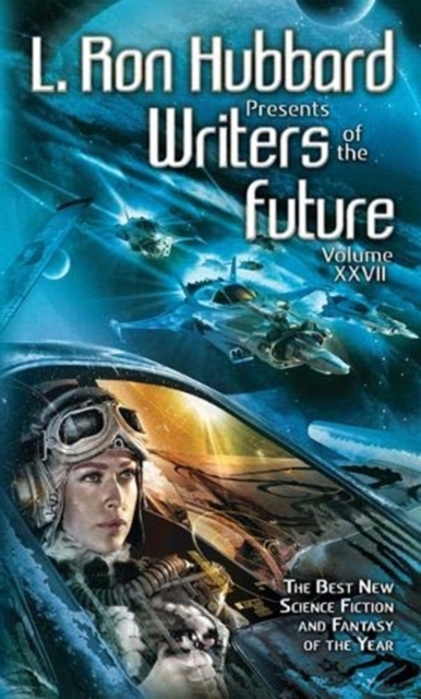 L. Ron Hubbard Presents Writers of the Future Volume 27 : The Best New Science Fiction and Fantasy of the Year, Paperback / softback Book