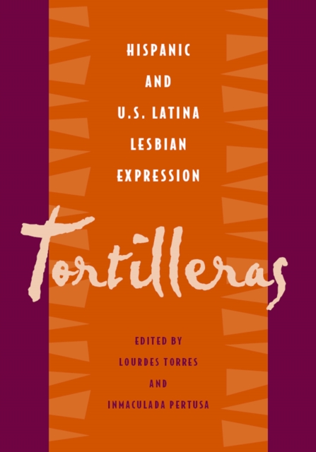 Tortilleras : Hispanic & U.S. Latina Lesbian Expression, Hardback Book