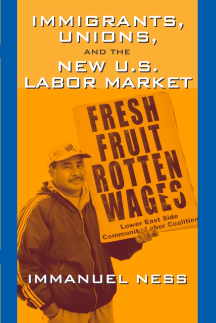 Immigrants Unions & The New Us Labor Mkt, Paperback / softback Book