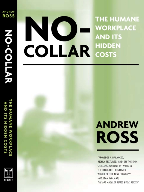 No Collar : The Humane Workplace And Its Hidden Costs, Paperback / softback Book