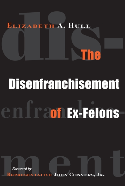 The Disenfranchisement of Ex-Felons, Paperback / softback Book