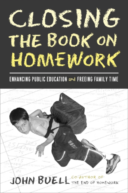 Closing The Book On Homework : Enhancing Public Education, Hardback Book