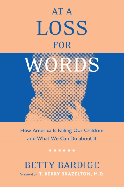 At A Loss For Words : How America Is Failing Our Children, Paperback / softback Book