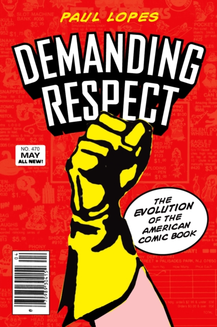 Demanding Respect : The Evolution of the American Comic Book, Hardback Book