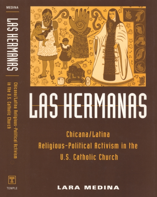 Las Hermanas : Chicana/Latina Religious-Political Activism in the U. S. Catholic Church, Paperback / softback Book