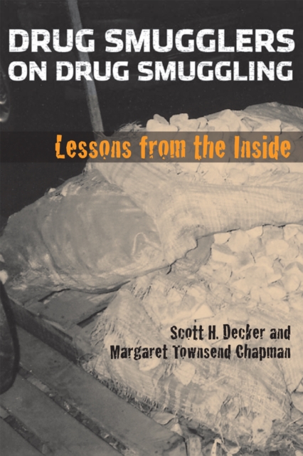 Drug Smugglers on Drug Smuggling : Lessons from the Inside, Hardback Book