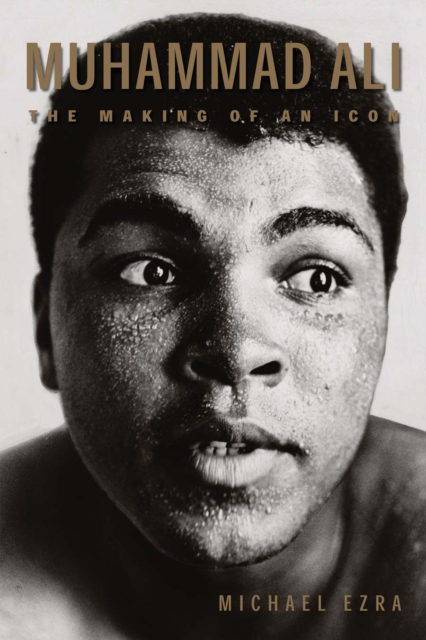Muhammad Ali : The Making of an Icon, Hardback Book
