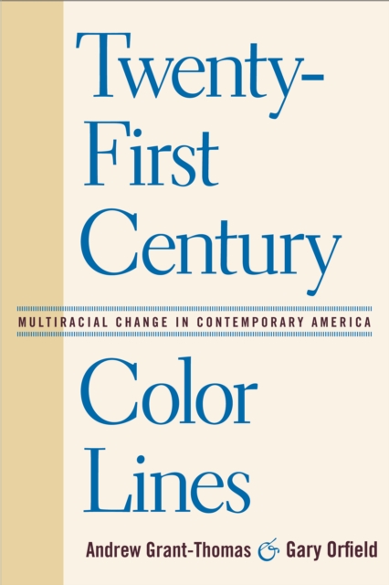 Twenty-First Century Color Lines : Multiracial Change in Contemporary America, PDF eBook