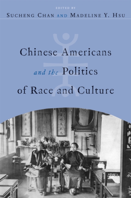 Chinese Americans and the Politics of Race and Culture, Paperback / softback Book