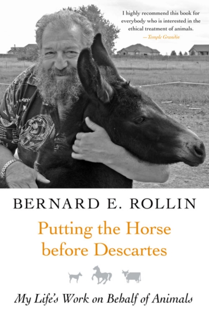 Putting the Horse before Descartes : My Life's Work on Behalf of Animals, Hardback Book