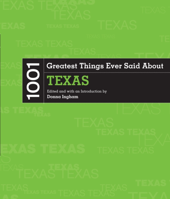 1001 Greatest Things Ever Said About Texas, Paperback / softback Book