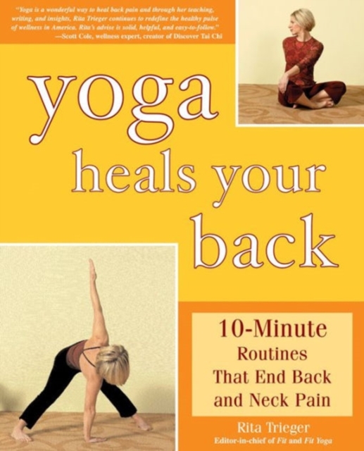 Yoga Heals Your Back : 10-Minute Routines that End Back and Neck Pain, Paperback / softback Book