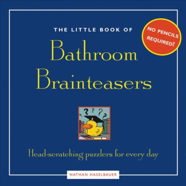 Little Book of Bathroom Brain Teasers : No Pencil required! Head-scratching Puzzlers for Every Day, Paperback / softback Book