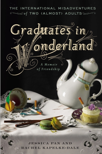 Graduates In Wonderland : The International Misadventures of Two (Almost) Adults, Paperback Book