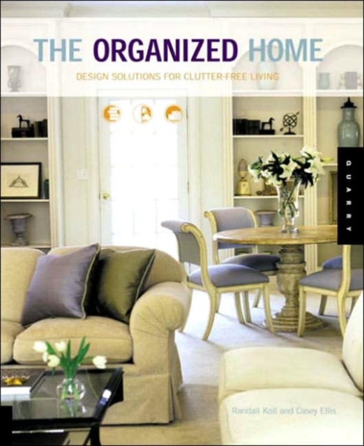 The Organized Home : Design Solutions for Clutter-free Living, Paperback / softback Book