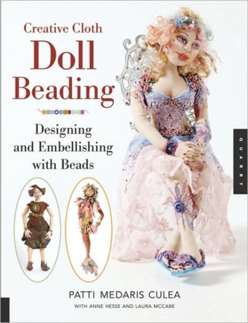 Creative Cloth Doll Beading : Designing and Embellishing with Beads, Paperback / softback Book