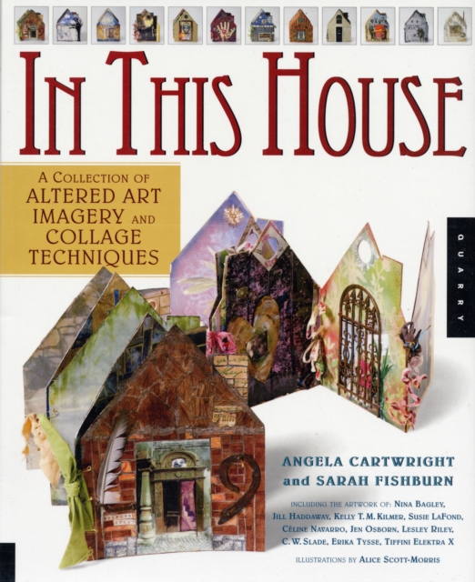 In This House : A Collection of Altered Art Imagery and Collage Techniques, Paperback / softback Book