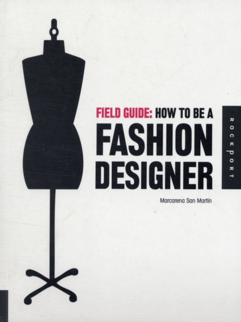 Field Guide: How to be a Fashion Designer, Paperback Book