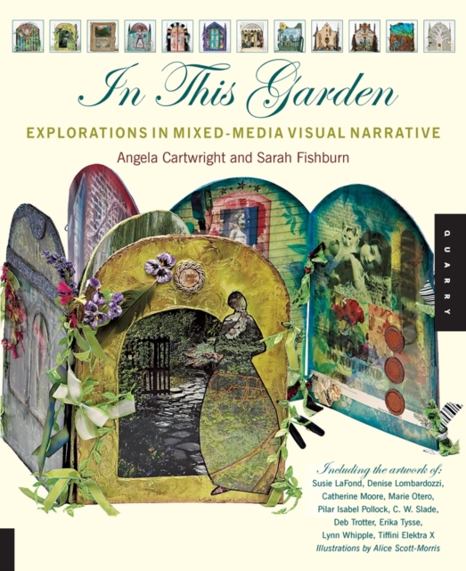 In This Garden : Exploration in Mixed-Media Visual Narrative, Paperback Book