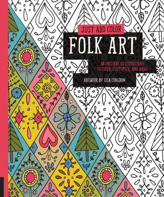 Just Add Color: Folk Art : 30 Original Illustrations to Color, Customize, and Hang, Paperback / softback Book