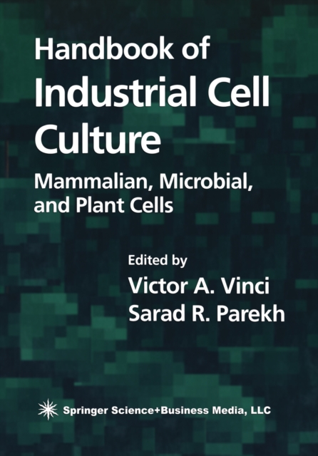 Handbook of Industrial Cell Culture : Mammalian, Microbial, and Plant Cells, PDF eBook