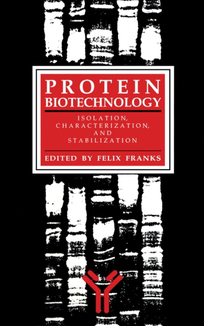 Protein Biotechnology : Isolation, Characterization, and Stabilization, PDF eBook