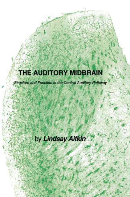 The Auditory Midbrain : Structure and Function in the Central Auditory Pathway, PDF eBook