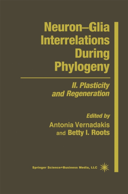 Neuron-Glia Interrelations During Phylogeny : II. Plasticity and Regeneration, PDF eBook