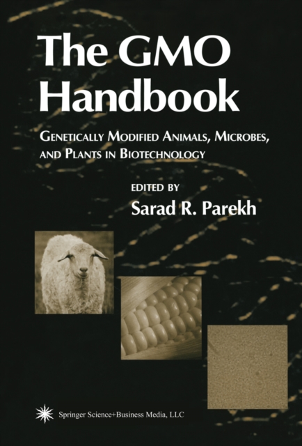 The GMO Handbook : Genetically Modified Animals, Microbes, and Plants in Biotechnology, PDF eBook