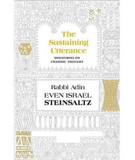 The Sustaining Utterance : Discourses on Chassidic Thought, Hardback Book