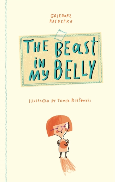 The Beast in My Belly, Hardback Book