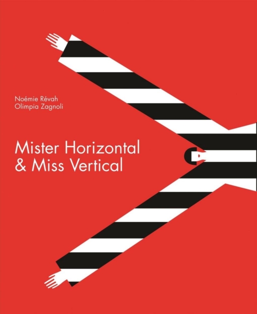 Mister Horizontal & Miss Vertical, Hardback Book