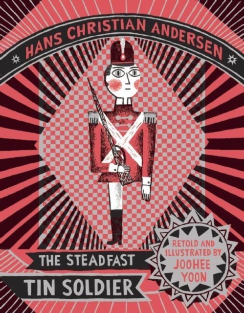 The Steadfast Tin Soldier, Hardback Book