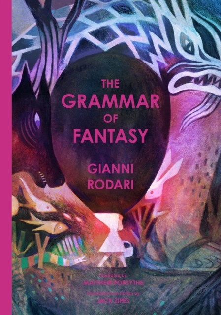 The Grammar of Fantasy : An Introduction to the Art of Inventing Stories, Board book Book