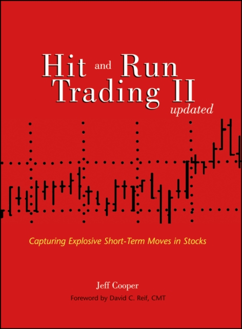 Hit and Run Trading II : Capturing Explosive Short-Term Moves in Stocks, Hardback Book